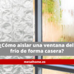 Cómo aislar una ventana del frío de forma casera