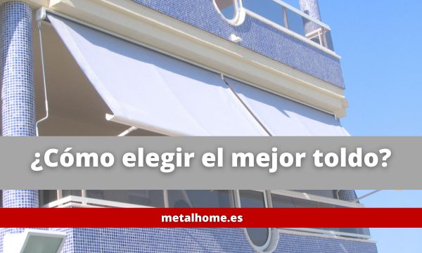 Cómo elegir el mejor toldo: Guía completa para tomar la decisión adecuada como-elegir-el-mejor-toldo-guia
