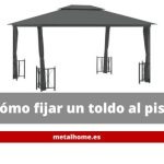 cómo fijar un toldo al piso para que no se vuele