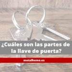 cuales-son-las-partes-de-la-llave-de-puerta