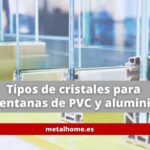 tipos-de-cristales-para-ventanas-de-pvc-y-aluminio