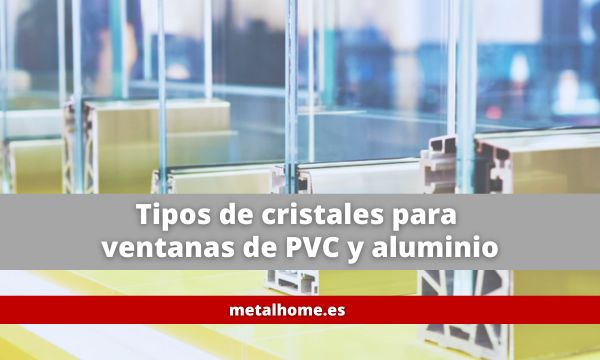 tipos-de-cristales-para-ventanas-de-pvc-y-aluminio